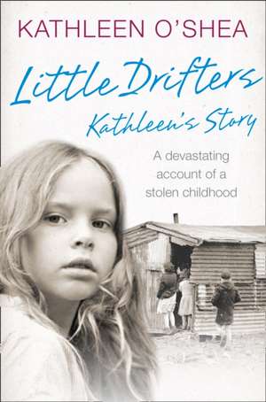 Little Drifters: Kathleen's Story de Kathleen O'Shea