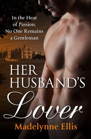 Her Husband's Lover de Madelynne Ellis