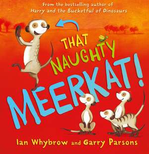 That Naughty Meerkat! de Ian Whybrow