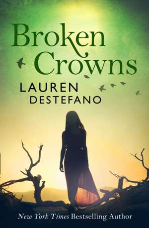 Broken Crowns de Lauren DeStefano