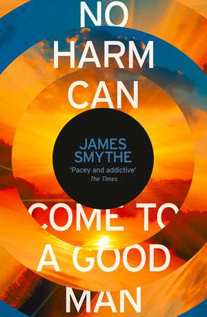 No Harm Can Come to a Good Man de James Smythe