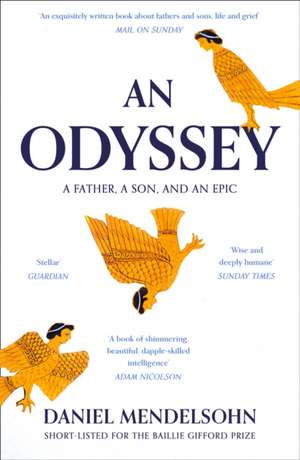 An Odyssey: A Father, A Son and an Epic de Daniel Mendelsohn