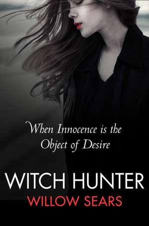 Witch Hunter de Willow Sears