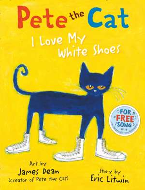 Litwin, E: Pete the Cat I Love My White Shoes