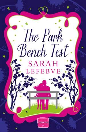The Park Bench Test de Sarah Lefebve
