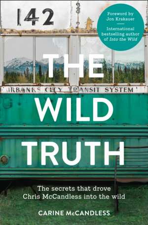 The Wild Truth de Carine Mccandless