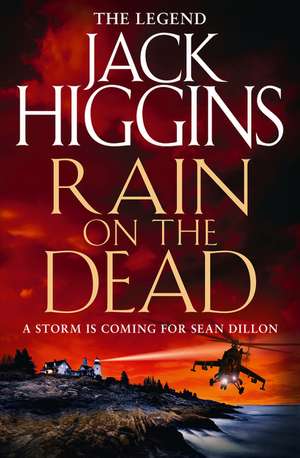 Higgins, J: Rain on the Dead de Jack Higgins