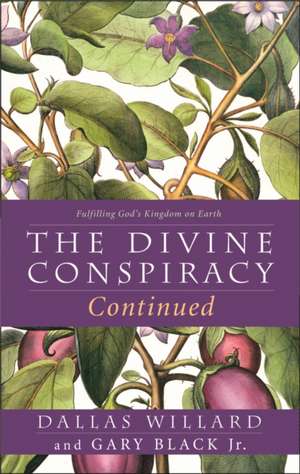 The Divine Conspiracy Continued de Dallas Willard