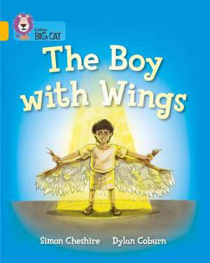 The Boy with Wings: Gold/Band 09 de Simon Cheshire