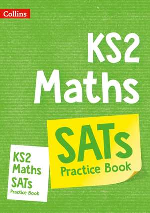 Collins Ks2 Sats Revision and Practice - New 2014 Curriculum Edition -- Ks2 Maths: Practice Workbook de Collins UK