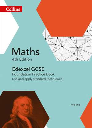 Collins Gcse Maths -- Edexcel Gcse Maths Foundation Practice Book: Use and Apply Standard Techniques de Kath Hipkiss