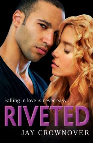 Riveted de Jay Crownover