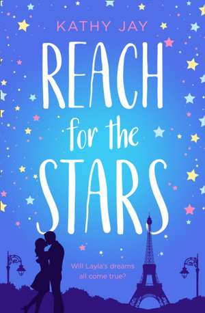 Jay, K: Reach for the Stars de Kathy Jay