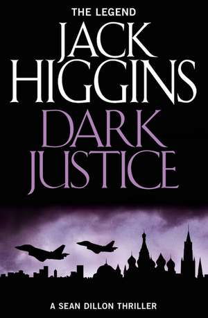 Dark Justice de Jack Higgins