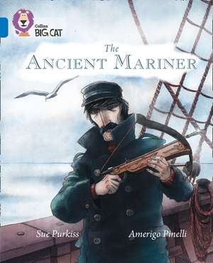 Collins Big Cat -- The Ancient Mariner: Band 16/Sapphire de Sue Purkiss