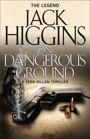 On Dangerous Ground de Jack Higgins