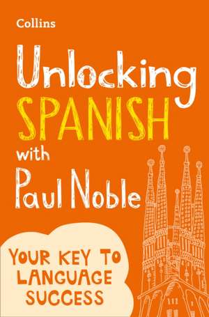 Unlocking Spanish with Paul Noble de Paul Noble