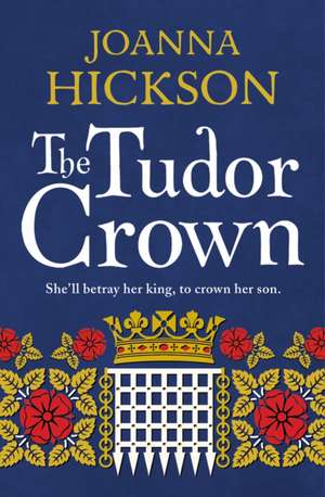 The Tudor Crown de Joanna Hickson