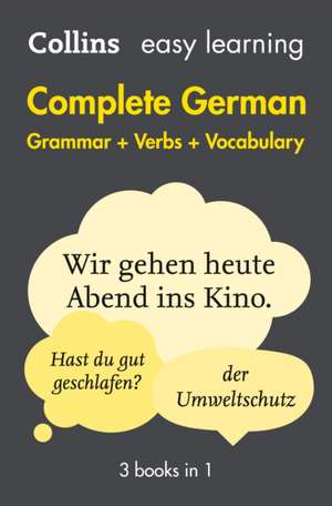 Complete German Grammar Verbs Vocabulary: 3 Books in 1 de Collins Dictionaries