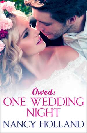 Owed: One Wedding Night de Nancy Holland