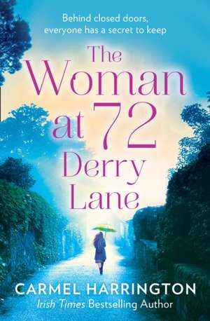 The Woman at 72 Derry Lane de Carmel Harrington