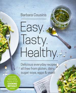 Easy. Tasty. Healthy. de Barbara Cousins