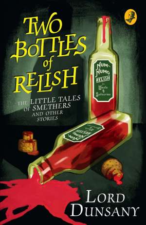 Two Bottles of Relish de Lord Dunsany