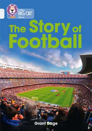 The Story of Football de Grant Bage