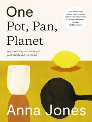 One: The Only Way to Cook for You, Your Family and the Planet de Anna Jones