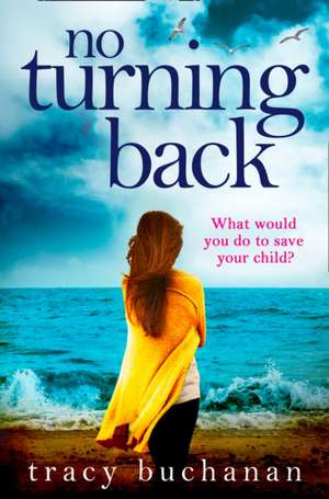 Buchanan, T: No Turning Back de Tracy Buchanan