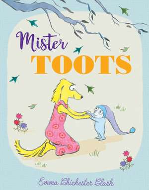 Mister Toots de Emma Chichester-Clark