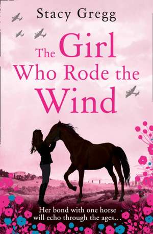 The Girl Who Rode the Wind de Stacy Gregg