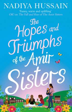 The Hopes and Triumphs of the Amir Sisters de Nadiya Hussain