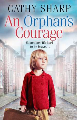 An Orphan's Courage de Cathy Sharp