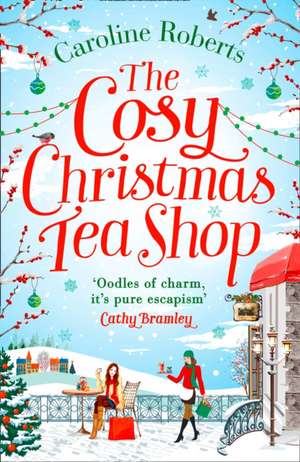 The Cosy Christmas Teashop de Caroline Roberts