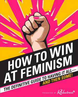 How to Win at Feminism de Reductress