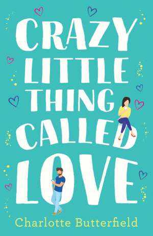 Crazy Little Thing Called Love de Charlotte Butterfield