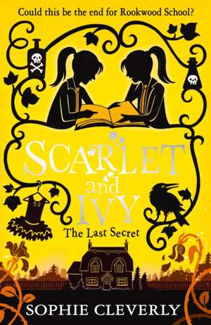 The Last Secret: A Scarlet and Ivy Mystery de Sophie Cleverly