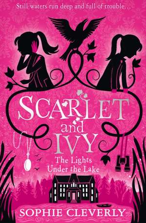 The Lights Under the Lake: A Scarlet and Ivy Mystery de Sophie Cleverly