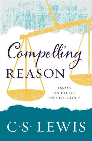 COMPELLING REASON PB de C. S. Lewis
