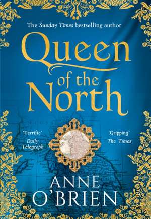 Queen of the North de Anne O'Brien