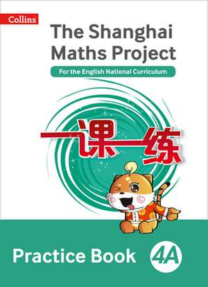 Shanghai Maths - The Shanghai Maths Project Practice Book 4a de Amanda Simpson