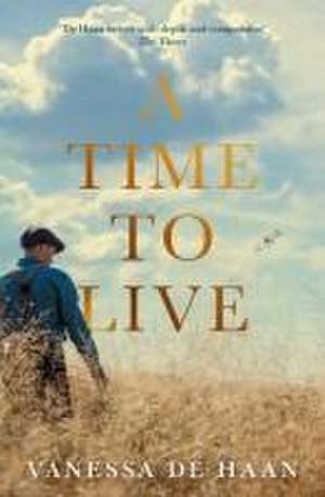 A Time to Live de Vanessa De Haan