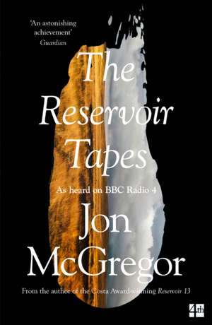 The Reservoir Tapes de Jon McGregor