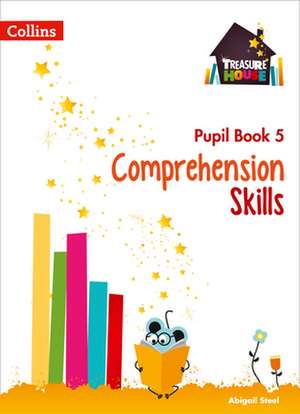 Comprehension Skills Pupil Book 5 de Abigail Steel