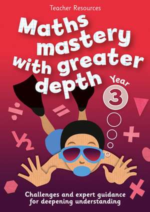 Year 3 Maths Mastery with Greater Depth: Teacher Resources - Online Download de Keen Kite Books