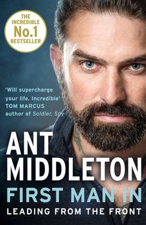 First Man In: Leading from the Front de Ant Middleton