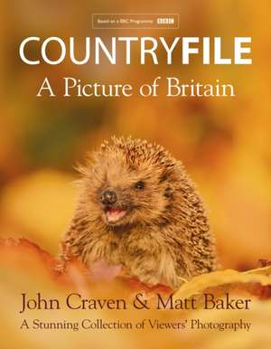 Countryfile - A Picture of Britain: A Stunning Collection of Viewers' Photography de John Craven