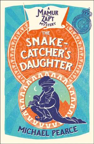 Pearce, M: The Snake-Catcher's Daughter de Michael Pearce