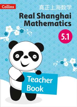 Real Shanghai Mathematics - Teacher's Book 5.1 de Collins Uk